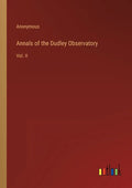 Annals of the Dudley Observatory: Vol. II - Paperback
