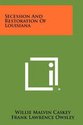 Secession And Restoration Of Louisiana - Paperback