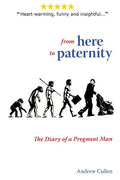From Here To Paternity: The Diary of A Pregnant Man - Paperback