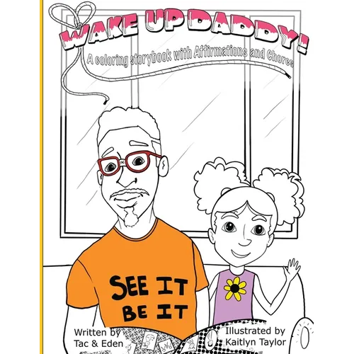 Wake Up, Daddy! A Coloring Storybook with Affirmations and Chores - Paperback