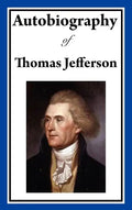 Autobiography of Thomas Jefferson - Hardcover