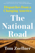 The National Road: Dispatches from a Changing America - Paperback