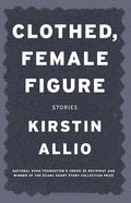 Clothed, Female Figure: Stories - Paperback