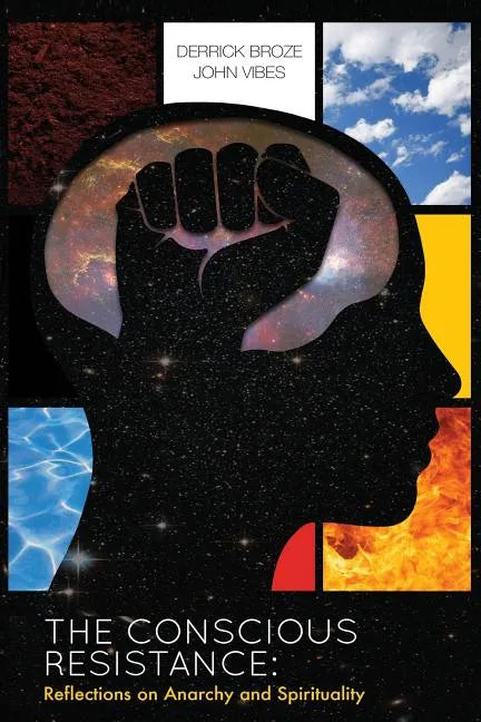 The Conscious Resistance: Reflections On Anarchy And Spirituality - Paperback