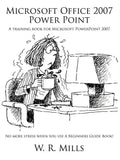 Microsoft Office 2007 Power Point: A Training Book for Microsoft PowerPoint 2007 - Paperback