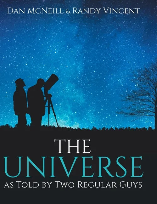 The Universe as Told by Two Regular Guys - Hardcover