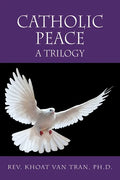 Catholic Peace: A Trilogy - Paperback