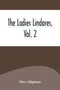 The Ladies Lindores, Vol. 2 - Paperback