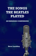 The Songs the Beatles Played: An Expanded Compendium - Paperback