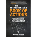 The Entrepreneurs Book of Actions: Essential Daily Exercises and Habits for Becoming Wealthier, Smarter, and More Successful - Hardcover