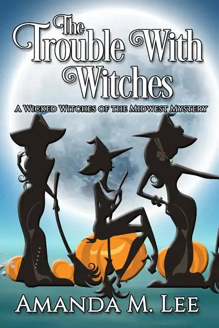 The Trouble With Witches - Paperback