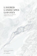 Layered Landscapes Lofoten: Understanding of Complexity, Otherness and Change - Paperback