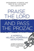 Praise the Lord and Pass the Prozac - Paperback