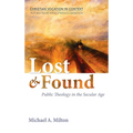 Lost and Found: Public Theology in the Secular Age - Hardcover