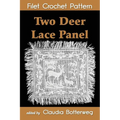 Two Deer Lace Panel Filet Crochet Pattern: Complete Instructions and Chart - Paperback