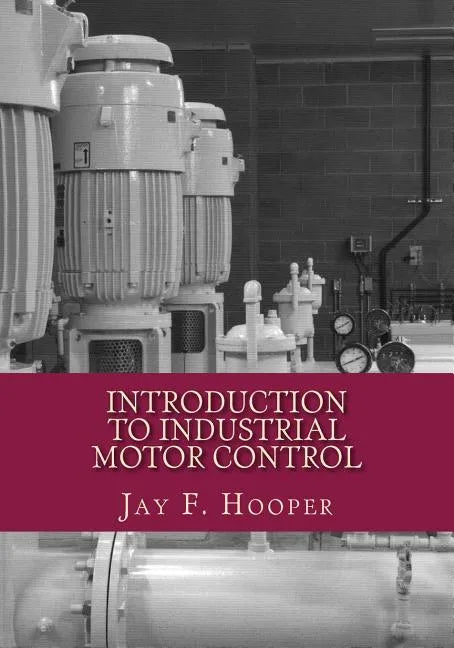 Introduction to Industrial Motor Control - Paperback