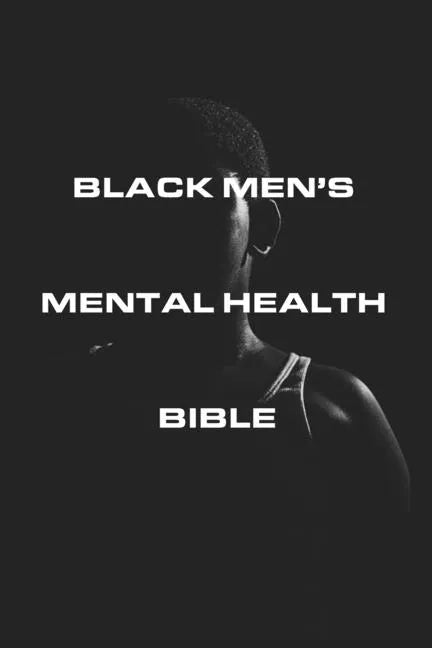 Black Men's Mental Health Bible - Paperback