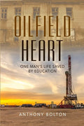 Oilfield Heart: One Man's Life Saved by Education - Paperback