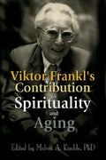 Viktor Frankl's Contribution to Spirituality and Aging - Paperback
