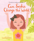 Can Sophie Change the World? - Hardcover
