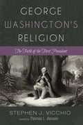 George Washington's Religion: The Faith of the First President - Paperback