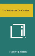 The Fullness of Christ - Hardcover