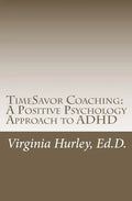 TimeSavor Coaching: A Positive Psychology Approach to ADHD - Paperback