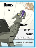 Drots the Dragobotosaurus - Hardcover