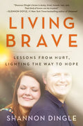 Living Brave: Lessons from Hurt, Lighting the Way to Hope - Paperback
