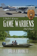 I Didn't Know Game Wardens Did That! - Paperback