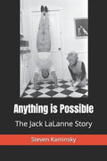 Anything is Possible: The Jack Lalanne Story - Paperback