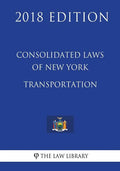 Consolidated Laws of New York - Transportation (2018 Edition) - Paperback