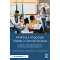 Making Language Visible in Social Studies: A Guide to Disciplinary Literacy in the Social Studies Classroom - Paperback