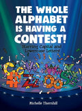 The Whole Alphabet is Having a Contest! - Hardcover