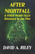 After Nightfall & Other Weird Tales: Illustrated by Jim Pitts - Paperback