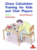 Chess Calculation Training for Kids and Club Players: Level 1 Checkmating - Paperback