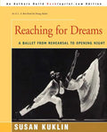 Reaching for Dreams: A Ballet from Rehearsal to Opening Night - Paperback
