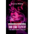 Understanding Twin Flame Telepathy - Paperback