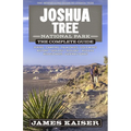 Joshua Tree National Park: The Complete Guide - Paperback