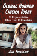 Global Horror Cinema Today: 28 Representative Films from 17 Countries - Paperback