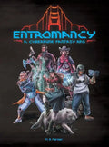 Entromancy: A Cyberpunk Fantasy RPG - Hardcover