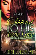 Addicted To His Toxic Love: Luvin A Thug Ain't Easy - Paperback