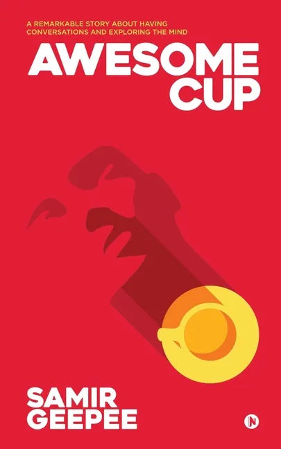 Awesome Cup: A Remarkable Story about Having Conversations and Exploring the Mind - Paperback