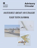 Amateur-Built Aircraft and Ultralight Flight Testing Handbook (Advisory Circular No. 90-89A) - Paperback