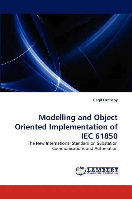 Modelling and Object Oriented Implementation of Iec 61850 - Paperback