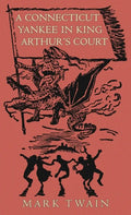 A Connecticut Yankee in King Arthur's Court - Hardcover