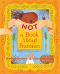 Not a Book about Bunnies - Hardcover