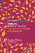 Improving Healthcare Services: Coproduction, Codesign and Operations - Hardcover