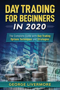 Day Trading For Beginners 2020: The Complete Guide With Day Trading Options Techniques And Strategies - Paperback