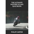The Ultimate Motorcycling Quiz Book - Paperback